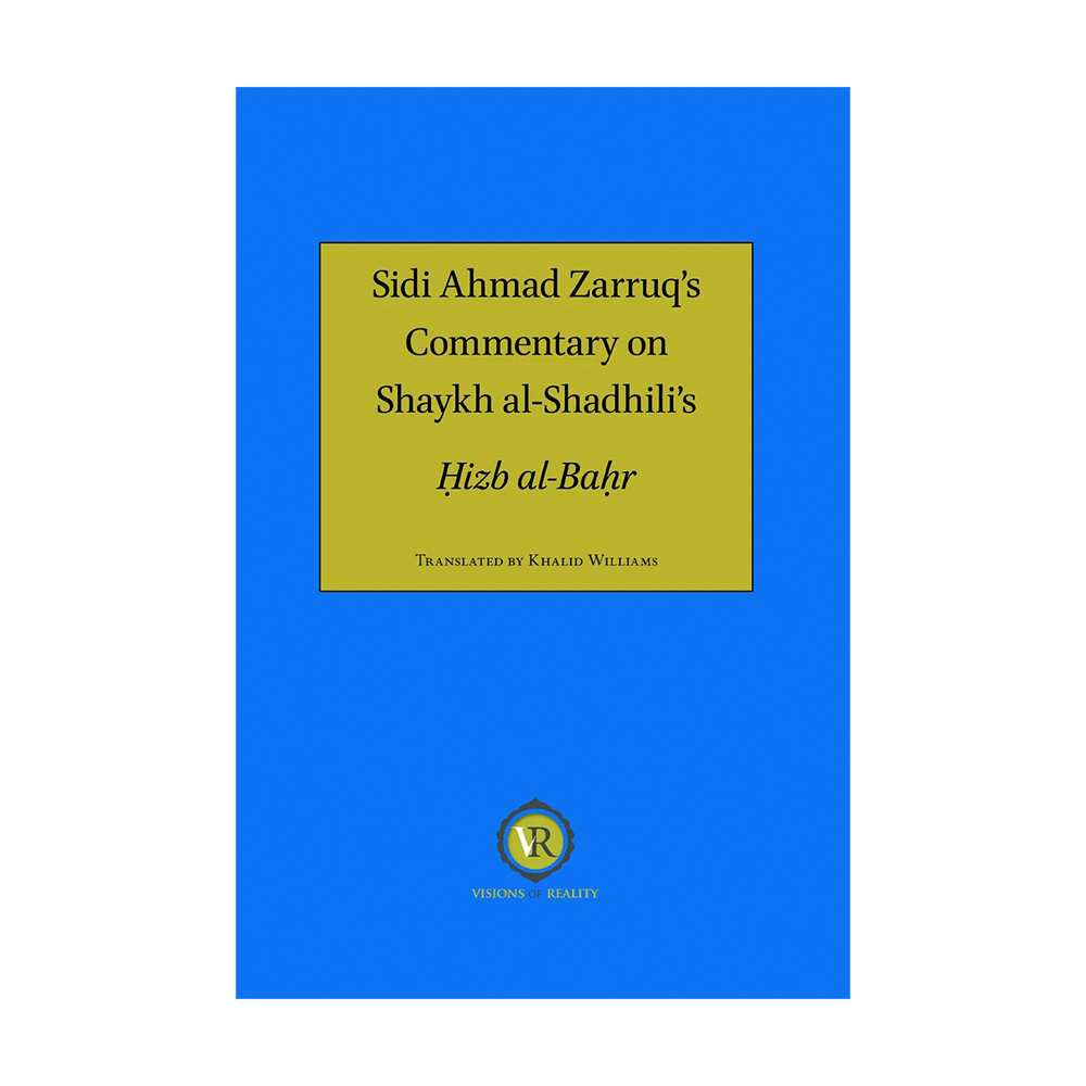 Sidi Ahmad Zarruq's Commentary on Shaykh al-Shadhili's Hizb al-Bahr